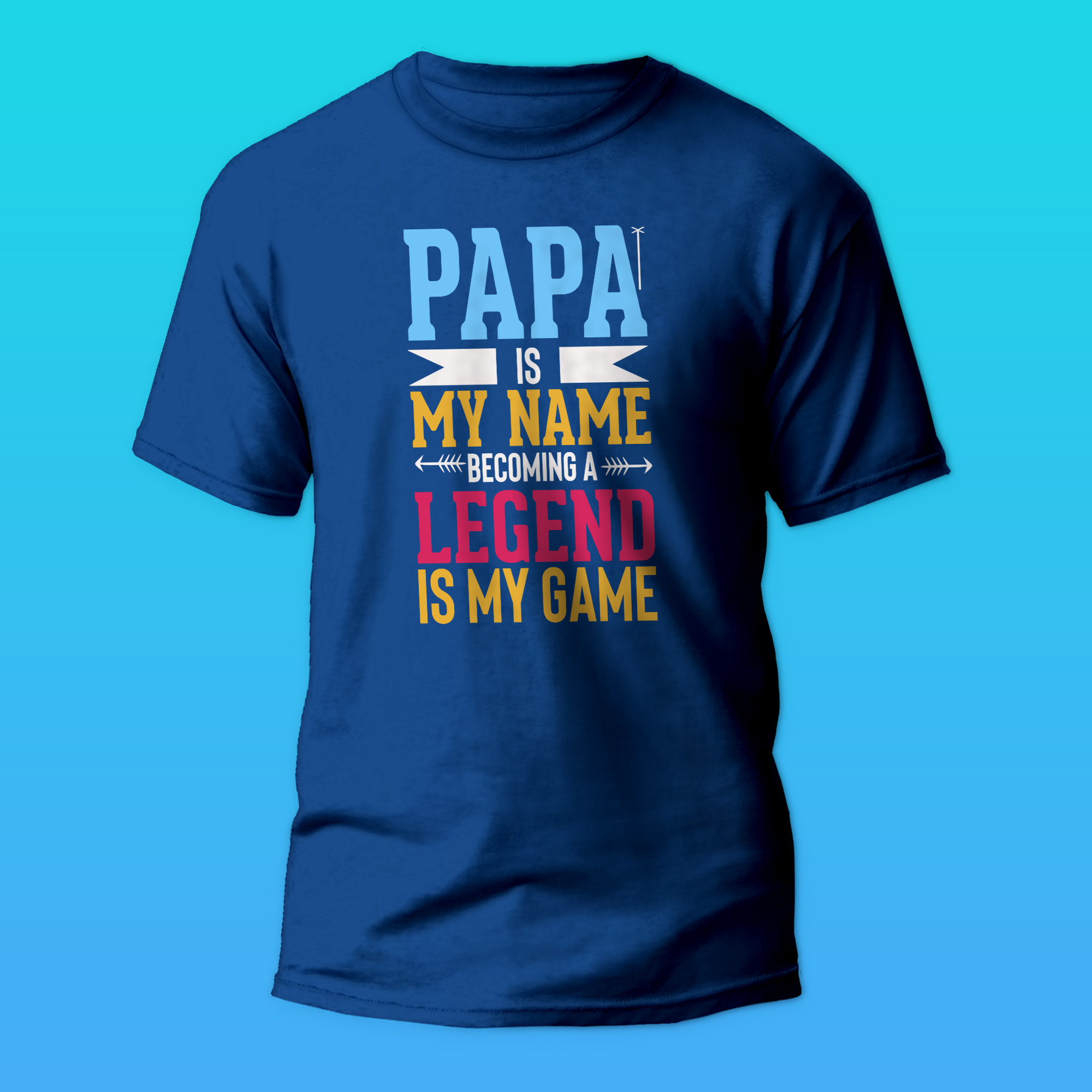 Papa is my name becoming legend is my game – Printed Round Neck T-Shirt -  Dad - Bk Designs